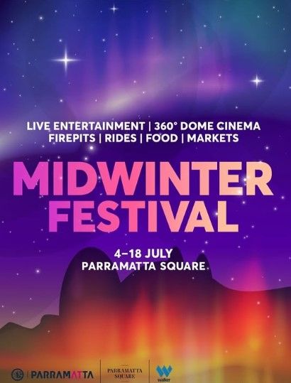 Poster for Midwinter Festival at Parramatta Square, 4-18 July. Features activities like live entertainment, food, markets, and a 360° dome cinema.
