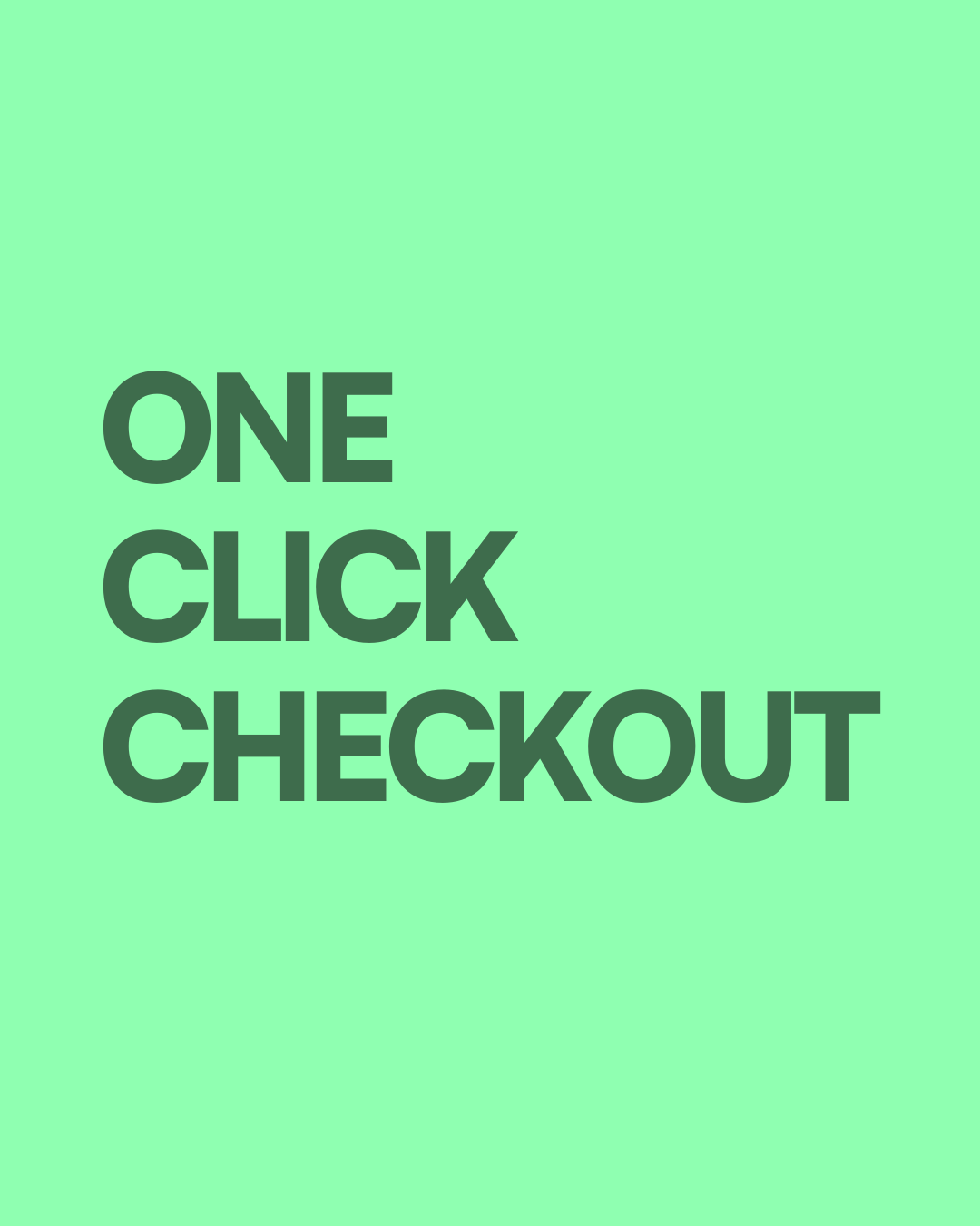 A green background with the text "One Click Checkout" overlayed in capital block letters, in a darker shade of green.