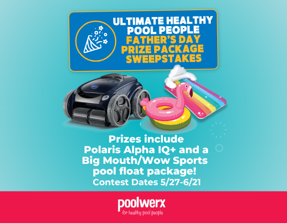The Poolwerx Father's Day Sweepstakes